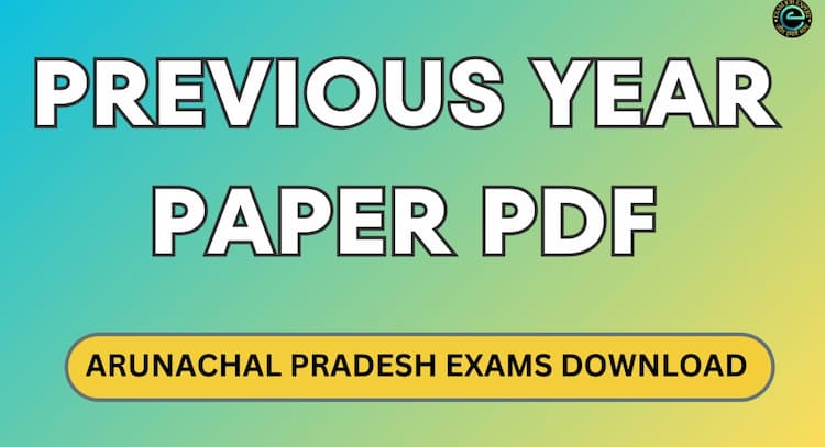 course | ARUNACHAL PRADESH PREVIOUS YEAR PAPERS